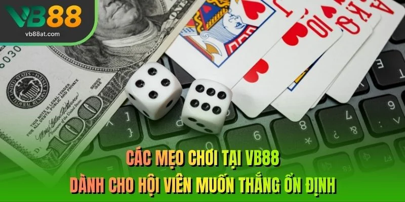 Các Mẹo Chơi Tại VB88