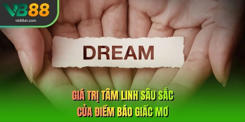 Giá trị tâm linh sâu sắc của điềm báo giấc mơ